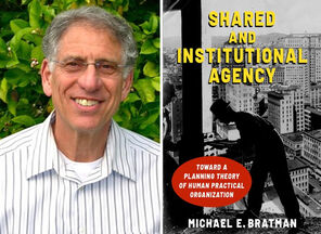 Faculty member Michael Bratman and the cover of his book Shared and Institutional Agency